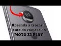 MOTO Z2 play | Como trocar o vidro da câmera traseira (passo a passo faça você mesmo)