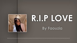 R.I.P LOVE FAOUZIA LYRICS | RIP LOVE TIKTOK