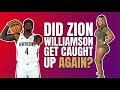 Did Zion Williamson Get Caught Up Again?