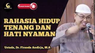 Rahasia Hidup Tenang dan Hati Nyaman - Ustadz, Dr. Firanda Andirja, M.A