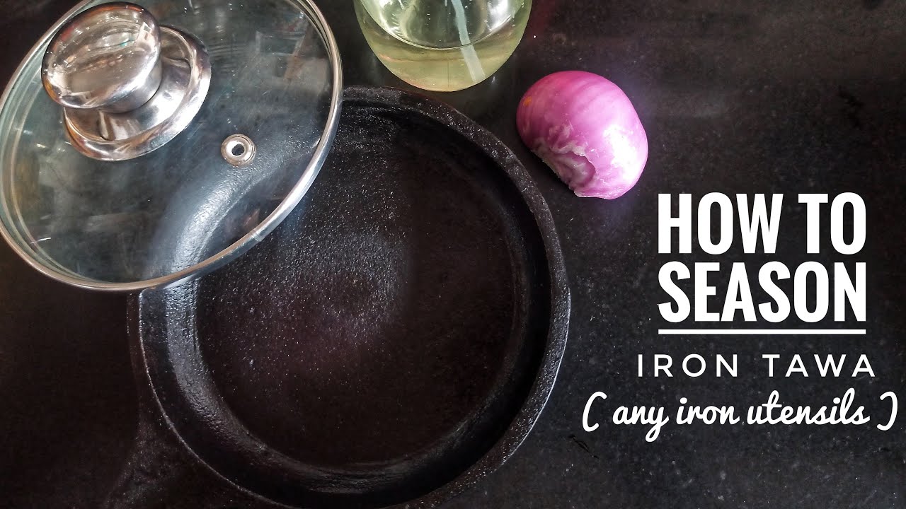 How to season the iron tawa Simple steps to season & maintain happy