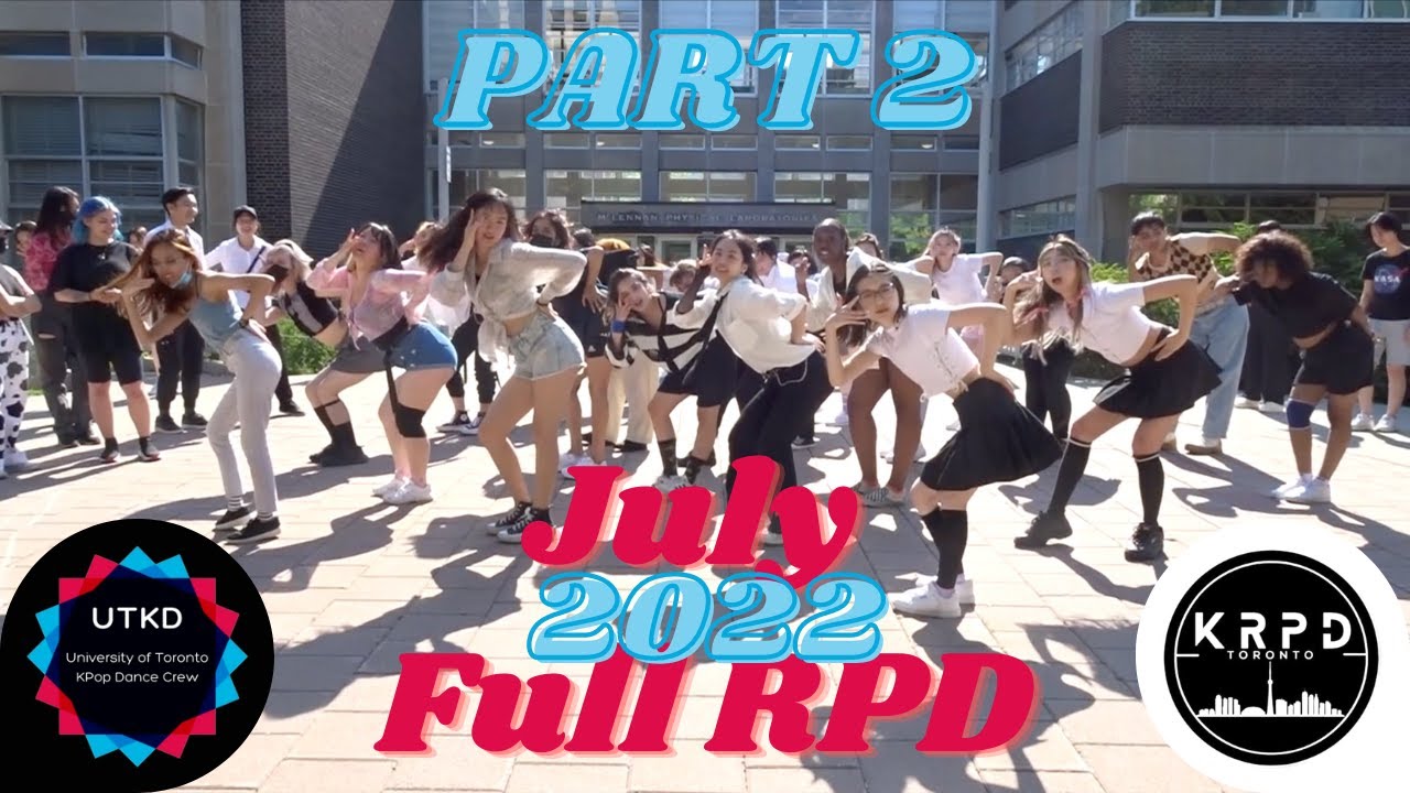 [K-POP IN PUBLIC] K-POP RPD in TORONTO @ UofT July 2022 (PART 2) | UTKD ...