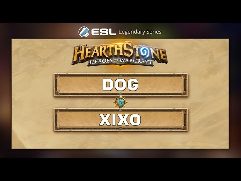 Hearthstone - Dog vs. Xixo - ESL Legendary Series - Master Builder W2