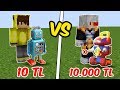 10 TL ROBOT VS 10.000 TL ROBOT! 😱 - Minecraft