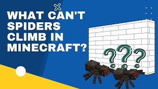 What Can't Spiders Climb In Minecraft | Keep Spiders Away!