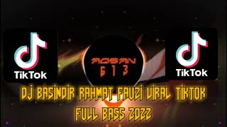 DJ BASINDIR RAHMAT FAUZI VIRAL TIKTOK FULL BASS!- AQSAN 613 RMX!👒