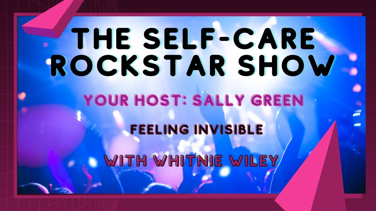Whitney Wiley & Sally Green: The Self-Care Rockstar Show