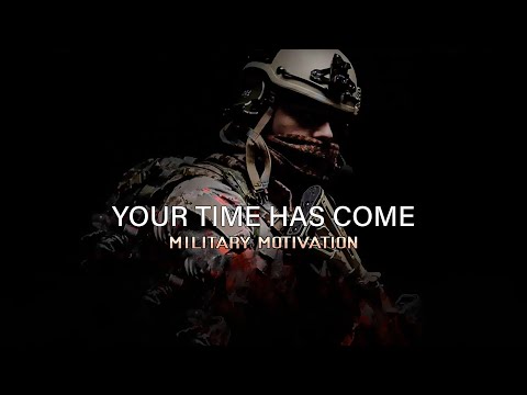 Military Motivation - "Your Time Has Come" (2021)