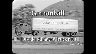 Cannonball The Runaway Truck 1958. Two truckers find adventure as they haul cargo. Keep On Truckin