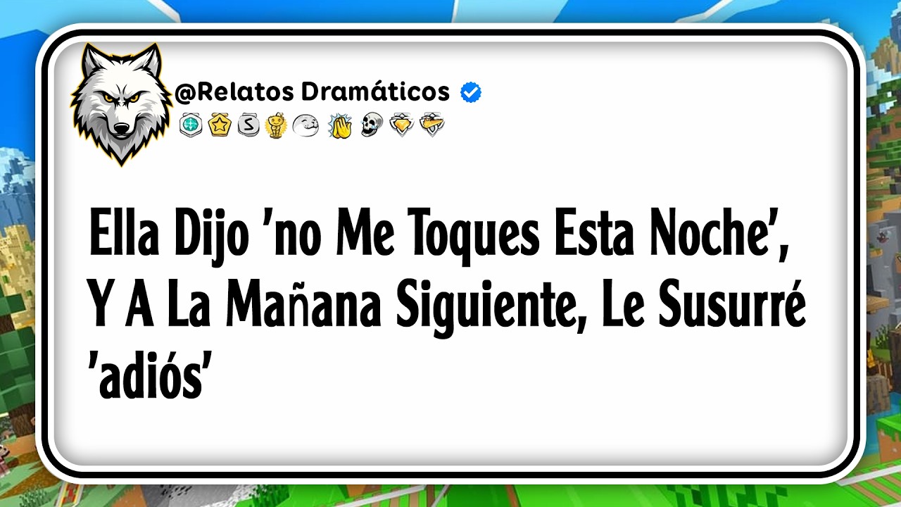 Ella Dijo 'No Me Toques Esta Noche', y a la Mañana Siguiente, le Susurré 'Adiós'..