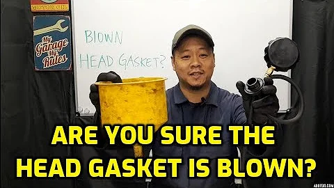 HOW TO TELL HEAD GASKET IS ACTUALLY BLOWN