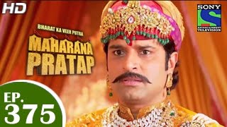 Bharat Ka Veer Putra Maharana Pratap - महाराणा प्रताप - Episode 375 - 3rd March 2015