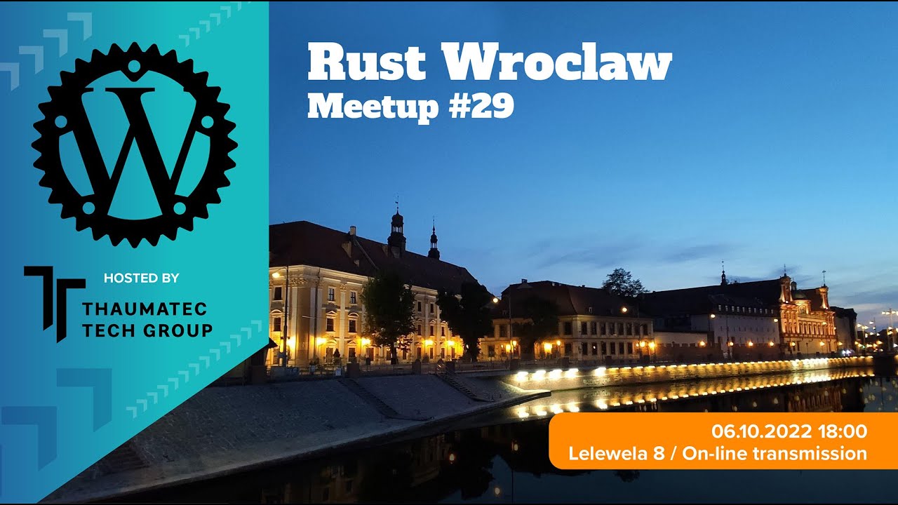 Rust Wrocław Meetup 29 - Live stream, 6.10.2022 - YouTube