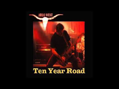 Arlo West - Ten Year Road
