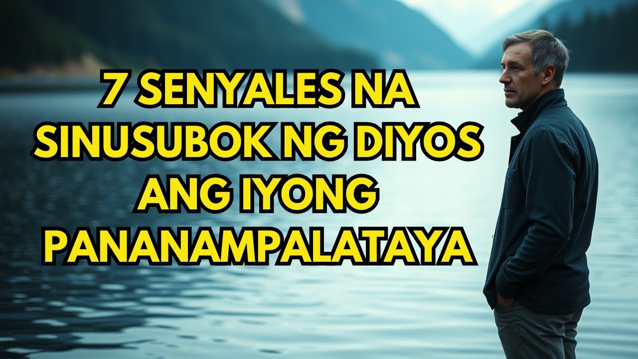 7 Senyales na Sinusubok ng Diyos ang IYONG PANANAMPALATAYA