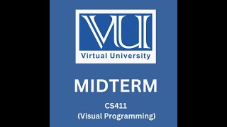 Virtual University MIDTERM EXAMINATION (CS411 Visual Programming) - 2024 (VU Past papers)