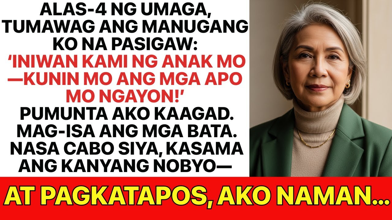 Alas-4 ng Umaga, Tumawag ang Manugang Ko: ‘Iniwan Kami ng Anak Mo—Sunduin Mo ang mga Apo Mo!