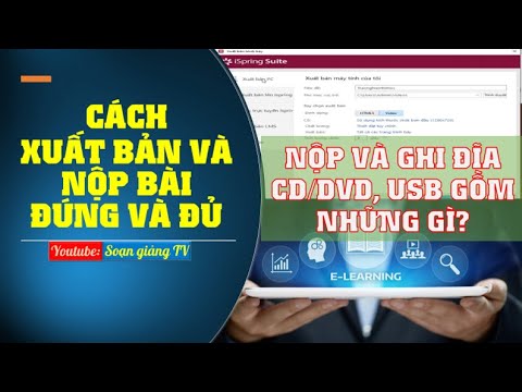 อีรันนิ่ง 2022 Update Hướng dẫn cách xuất bản và nộp bài e-learning, ghi CD/DVD cần những gì?