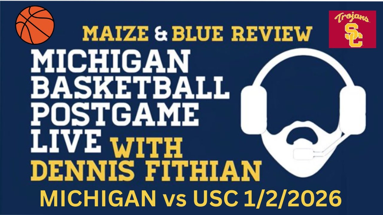 #2 Michigan vs USC; Michigan Basketball Postgame Live