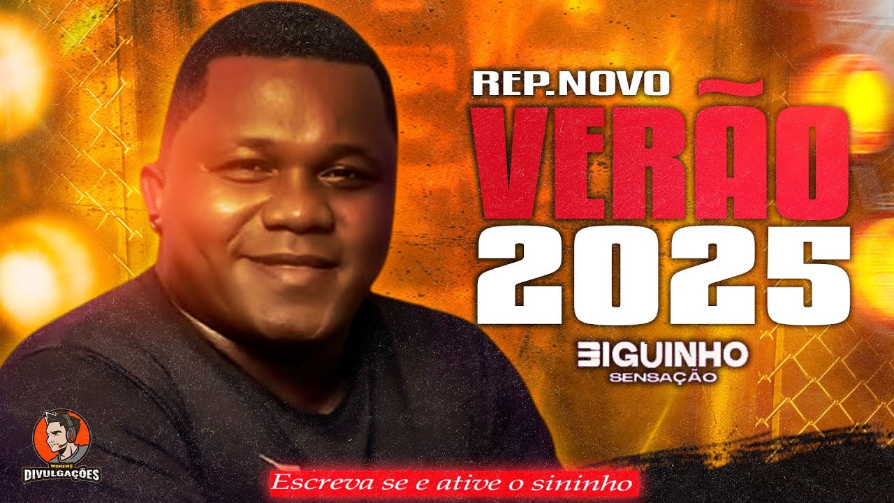 BIGUINHO SENSAÇÃO - CD VERÃO 2025 - CD COMPLETO - CARNAVAL 2025