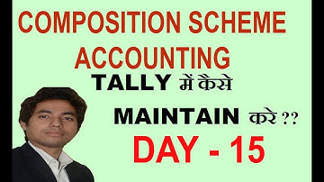 TALLY CLASS- DAY -15 || COMPOSITION  DEALER Accounting in Tally ERP 9([LIVE DEMO] in HINDI