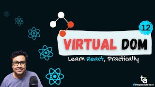 12 - ReactJS Virtual DOM - What are Virtual DOM, Reconciliation, Diffing, and Batch Update in React?