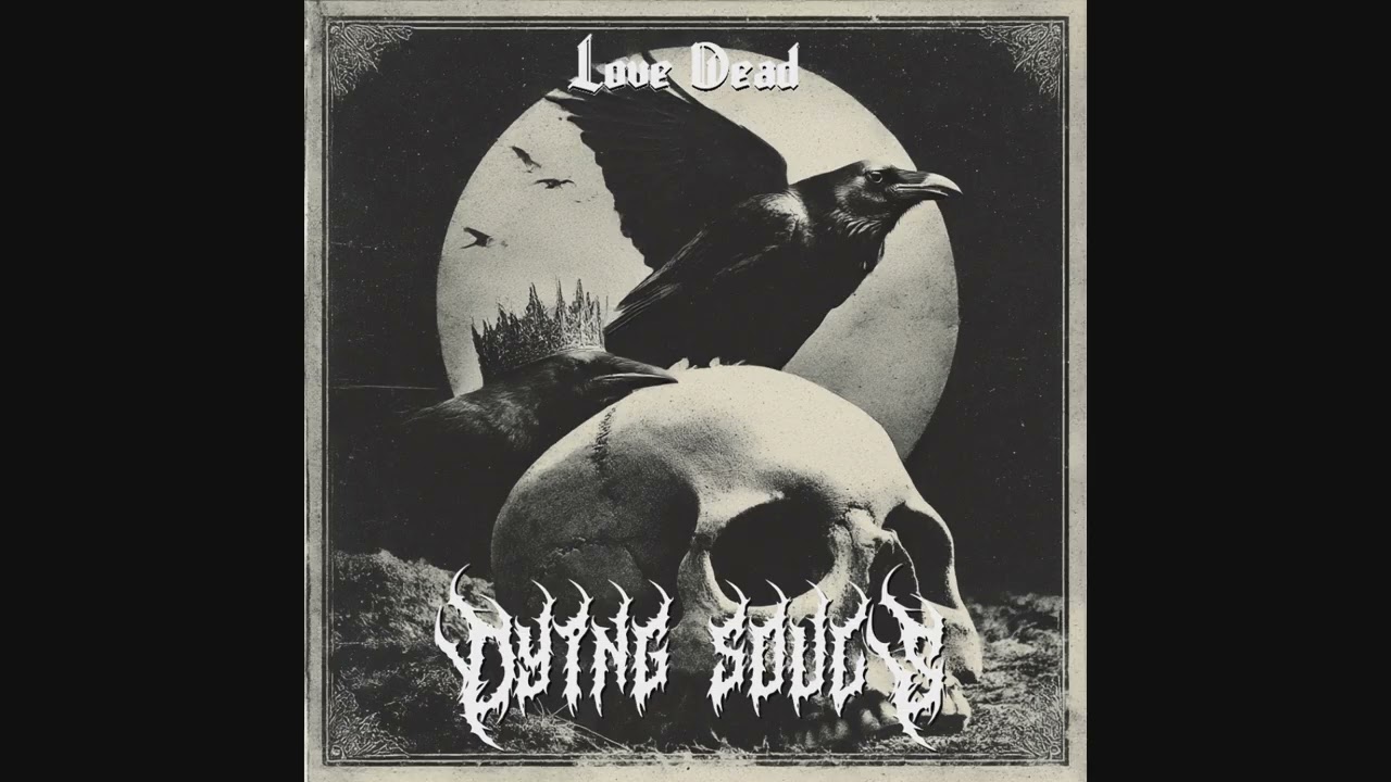 Dying Souls - Love Dead