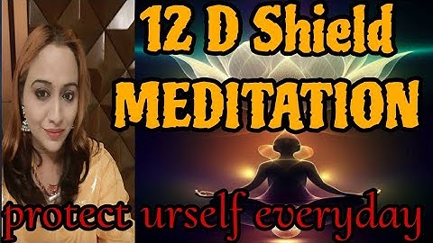 12 D SHIELDING (PROTECT YOURSELF EVERYDAY)