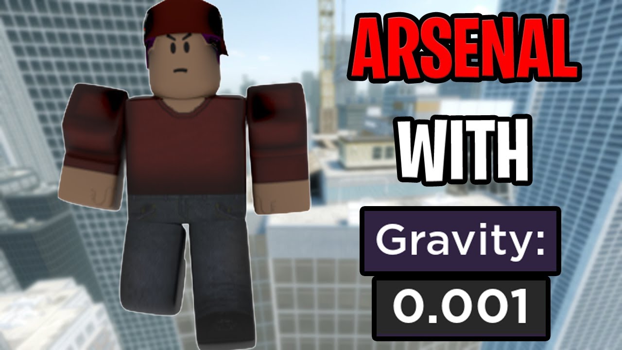 Arsenal with 0.001 Gravity!