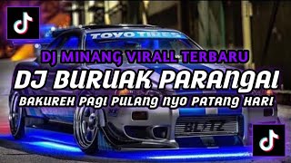 Download lagu DJ BAKUREH PAGI PULANG NYO PATANG HARI | DJ BAKUREH PARANGAI🎵DJ MINANG VIRALL TIKTOK TERBARU 2024