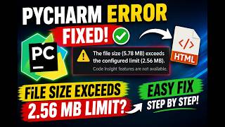 How to Fix PyCharm “File Size Exceeds Configured Limit X.XX MB” Error