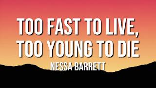 Nessa Barrett - Too Fast To Live, Too Young To Die (Lyrics)