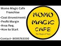 Momo Magic Cafe Franchise (Cost and Profit) | Best Affordable Momos Franchise in India