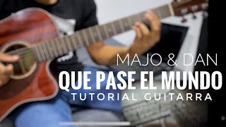 Miniatura del video "Majo y Dan - Que Pase El Mundo | GUITARRA TUTORIAL - Acordes - Ritmo"