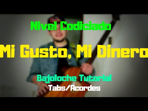 Nivel Codiciado - Mi Gusto Mi Dinero - TUTORIAL - Bajoloche - Tabs - Acordes