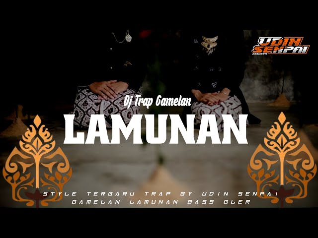 DJ GAMELAN LAMUNAN TERBARU | TRAP JAWA VIRAL 2024 ...!!! | class=