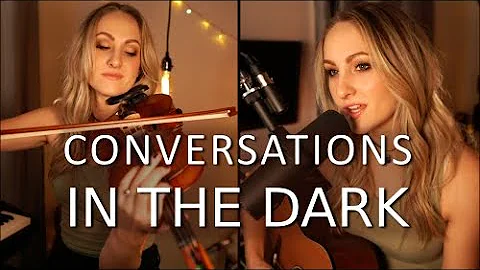 Conversations in the Dark (cover with violin by Justine Griffin)