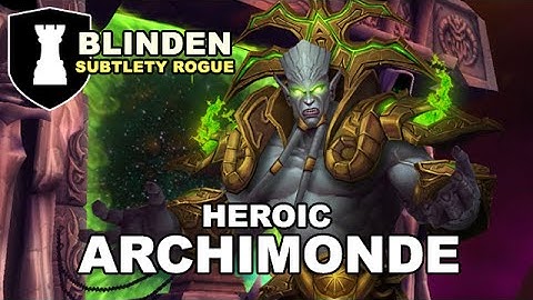 Heroic Archimonde - Subtlety Rogue PoV
