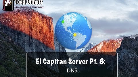 El Capitan Server Part 8: DNS