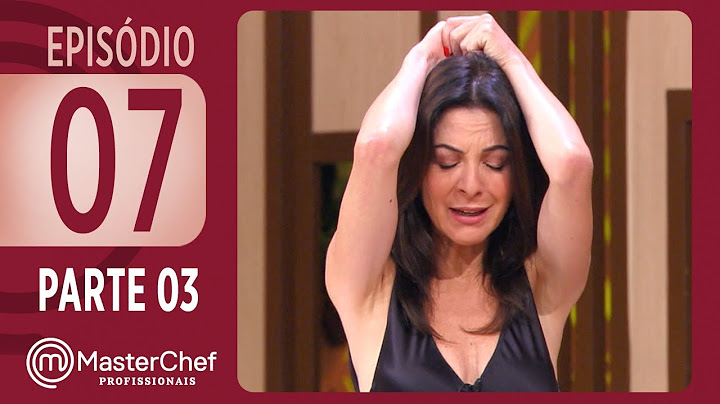MASTERCHEF PROFISSIONAIS (17/10/2017) | PARTE 3 | EP 07 | TEMP 02