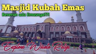 Wisata Religi - Mengenal Masjid Kubah Emas - Explore Ar Nugroho