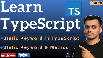 #29 Static Keyword in TypeScript | TypeScript Tutorial in Hindi | TypeScript Course in Hindi