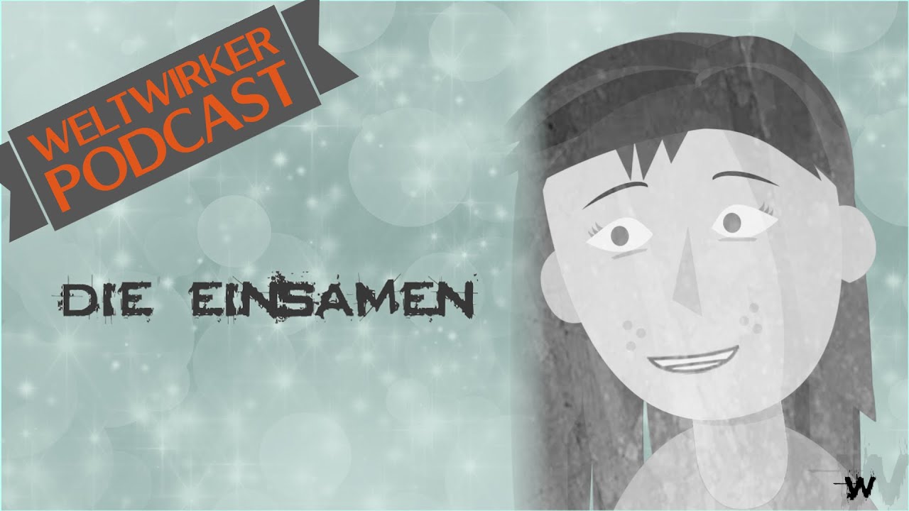 "Die Einsamen - Ein Experiment aus der 2. Menschheit" - Yolkas WELTWIRKER Podcast