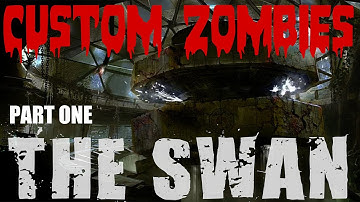 Custom Zombies: The Swan | Part 1: The Best Custom Zombies Map EVER!