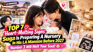 TOP 7 Heart-Melting Signs Suga Is Preparing A Nursery In His LA Mansion Before 2027