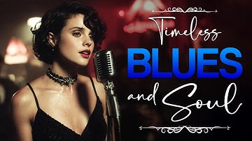 Timeless Love Songs | Etta James Inspired Blues & Soul Classics - Blues & Soul Love Smooth