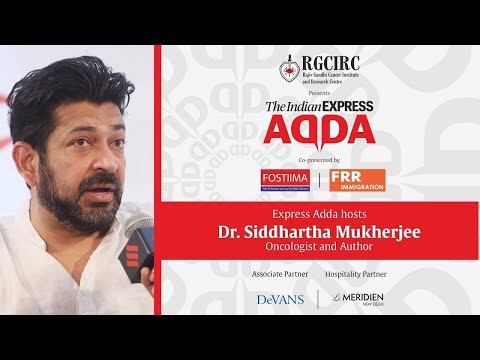 Express Adda with Siddhartha Mukherjee, Oncologist & Author