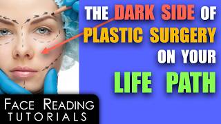 The Dark Side of Plastic Surgery On Your Life Path