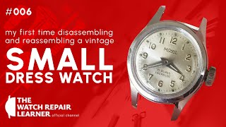 My First Time Disassembling and Reassembling a Vintage Small Dress Watch