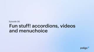 Structured Authoring Ep06   Accordions, Embedded Content & Menu choice in Paligo